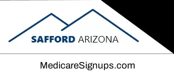 Enroll in a Safford Arizona Medicare Plan.